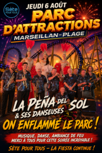 Parc d’Attractions de Marseillan-Plage  : La Peña del Sol et ses danseuses enflamment le Parc d’Attractions lors d’une soirée exceptionnelle